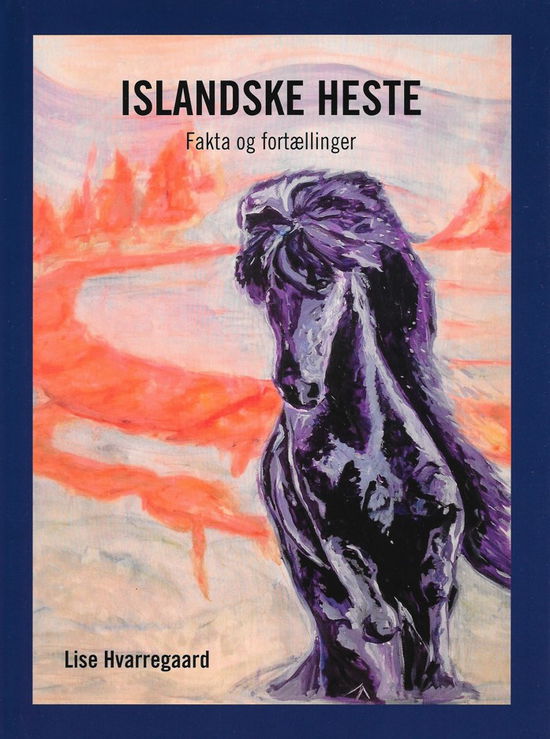 Lise Hvarregaard · Islandske heste (Paperback Book) [2nd edition] (2022)