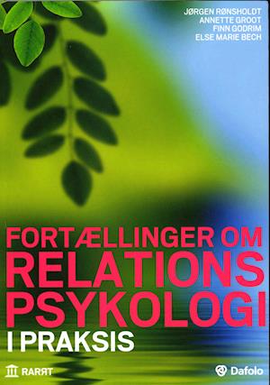 Fortællinger om relationspsykologi i praksis - Jørgen Rønsholdt, Annette Groot, Finn Godrim, Else Marie Bech - Livros - Institut for Relationspsykologi - 9788799683321 - 1 de fevereiro de 2015