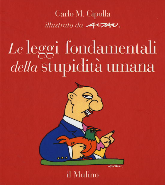 Cover for Carlo M. Cipolla · Le Leggi Fondamentali Della Stupidita Umana. Con 17 Tavole A Colori. Ediz. Illustrata (Bok)