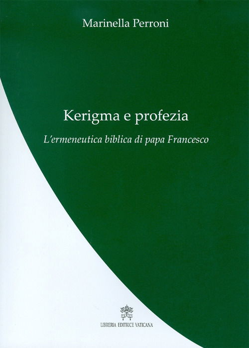 Cover for Marinella Perroni · Kerigma E Profezia. L'ermeneutica Biblica Di Papa Francesco (Book)