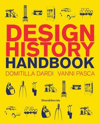 Design History Handbook - Domitilla Dardi - Books - Silvana - 9788836641321 - March 27, 2019