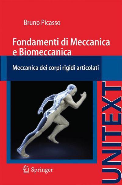 Fondamenti Di Meccanica E Biomeccanica: Meccanica Dei Corpi Rigidi Articolati - Unitext / Ingegneria - Bruno Picasso - Kirjat - Springer Verlag - 9788847023321 - keskiviikko 5. syyskuuta 2012