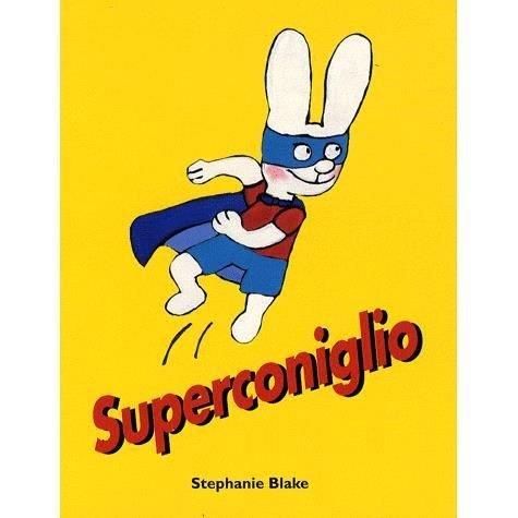 Cover for Stephanie Blake · Superconiglio. Ediz. Illustrata (Buch)