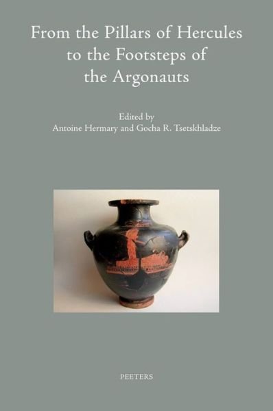 From the Pillars of Hercules to the Footsteps of the Argonauts (Colloquia Antiqua) - Gr Tsetskhladze - Books - Peeters Publishers - 9789042924321 - July 30, 2012