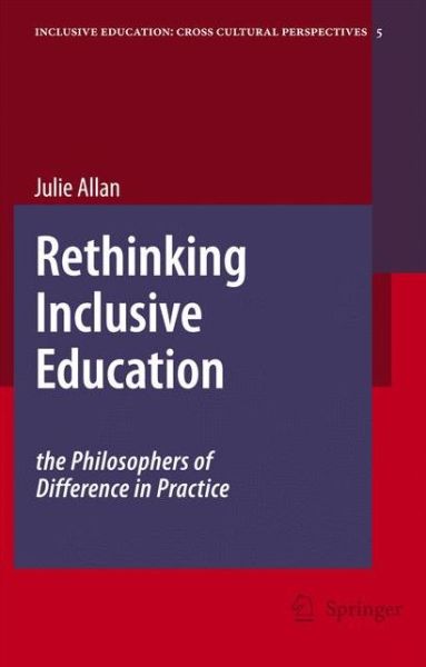 Cover for Julie Allan · Rethinking Inclusive Education: The Philosophers of Difference in Practice - Inclusive Education: Cross Cultural Perspectives (Paperback Book) [Softcover reprint of hardcover 1st ed. 2008 edition] (2010)