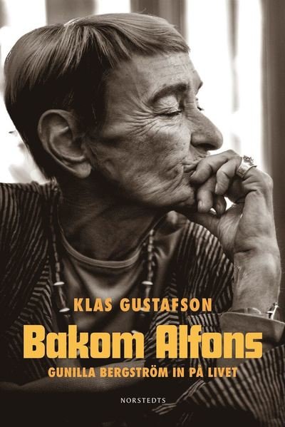 Bakom Alfons : Gunilla Bergström in på livet - Carl Åkesson Klas Gustafson - Kirjat - Norstedts - 9789113080321 - torstai 21. maaliskuuta 2019