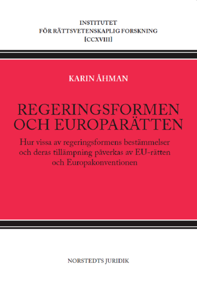 Cover for Karin Åhman · Regeringsformen och europarätten: hur vissa av regeringsformens bestämmelse (Bog) (2023)