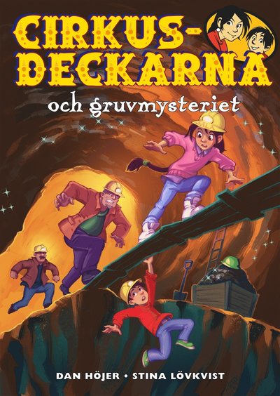 Cirkusdeckarna: Cirkusdeckarna och gruvmysteriet - Dan Höjer - Książki - Bokförlaget Semic - 9789155264321 - 5 marca 2018