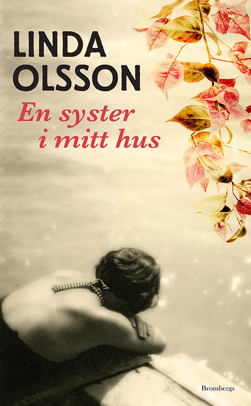 En syster i mitt hus - Olsson Linda - Boeken - Brombergs Bokförlag - 9789173378321 - 15 januari 2017