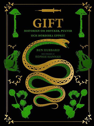 Cover for Ben Hubbard · Gift: Historien om drycker, pulver och mordiska uppsåt (Innbunden bok) (2023)