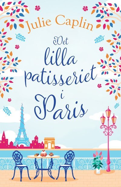 Det lilla patisseriet i Paris - Julie Caplin - Kirjat - Bokförlaget NoNa - 9789180860321 - maanantai 6. toukokuuta 2024
