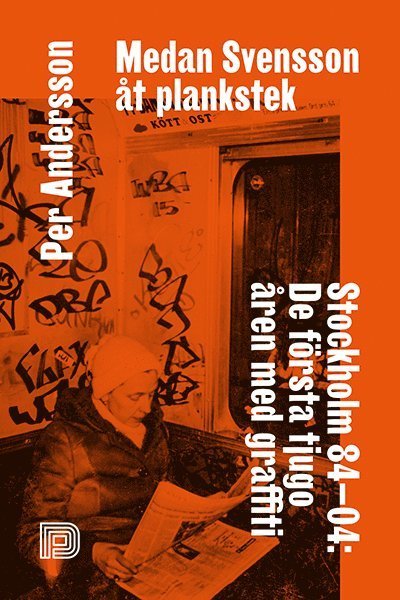 Cover for Per Andersson · Minne &amp; historia: Medan Svensson åt plankstek (Book) (2019)