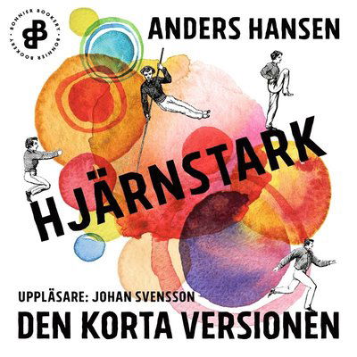 Cover for Anders Hansen · Den korta versionen: Hjärnstark. Den korta versionen (Audiobook (MP3)) (2019)