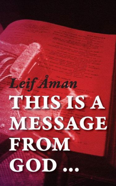 Cover for Leif Aman · This is a message from God ... (Paperback Bog) (2017)