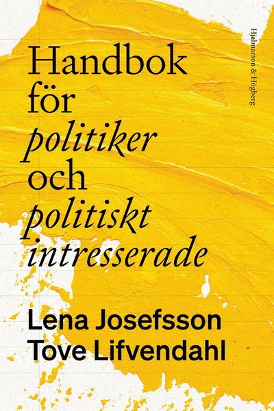 Handbok för politiker och politiskt intresserade -  - Books - Hjalmarson & Högberg Bokförlag - 9789198748321 - September 19, 2022