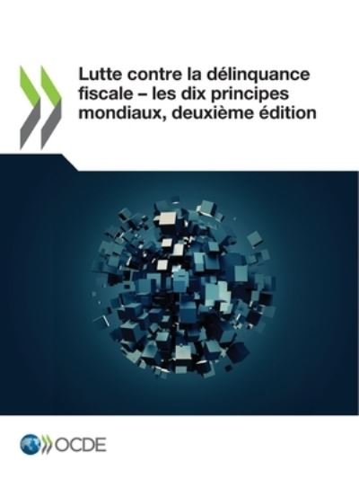 Cover for Oecd · Lutte Contre La Delinquance Fiscale ? Les Dix Principes Mondiaux, Deuxieme Edition (Pocketbok) (2021)