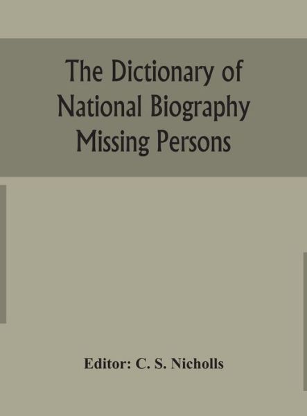 Cover for C S Nicholls · The dictionary of national biography Missing Persons (Hardcover Book) (2020)