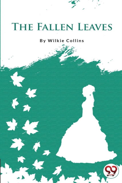 Cover for Wilkie Collins · The Fallen Leaves (Paperback Book) (2022)
