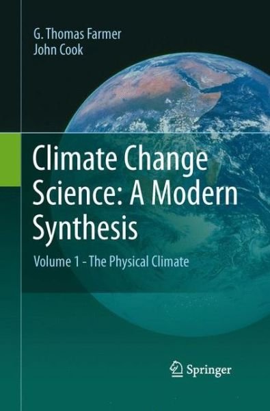 Cover for G. Thomas Farmer · Climate Change Science: A Modern Synthesis: Volume 1 - The Physical Climate (Taschenbuch) [2013 edition] (2015)