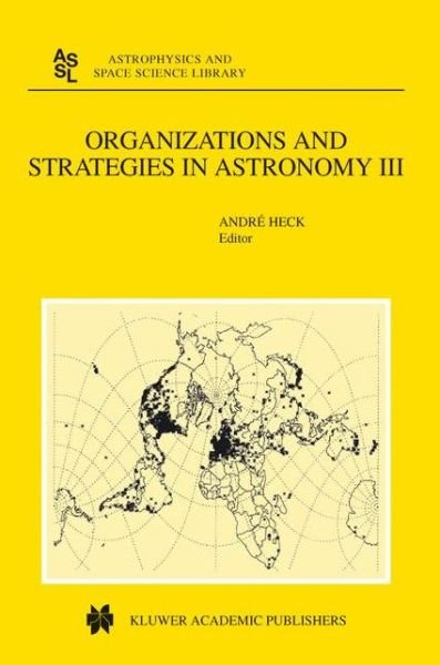 Cover for Andre Heck · Organizations and Strategies in Astronomy: Volume III - Astrophysics and Space Science Library (Paperback Bog) [Softcover reprint of the original 1st ed. 2002 edition] (2012)