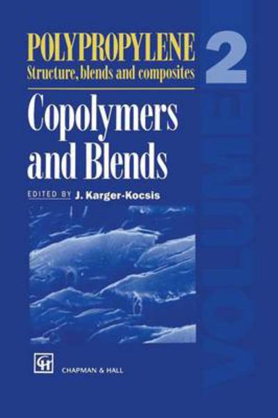 Polypropylene Structure, Blends and Composites: Volume 2 Copolymers and Blends - J Karger-kocsis - Books - Springer - 9789401042321 - September 21, 2012