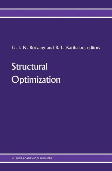 Cover for George I N Rozvany · Structural Optimization: Proceedings of the IUTAM Symposium on Structural Optimization, Melbourne, Australia, 9-13 February 1988 (Paperback Book) [Softcover reprint of the original 1st ed. 1988 edition] (2011)
