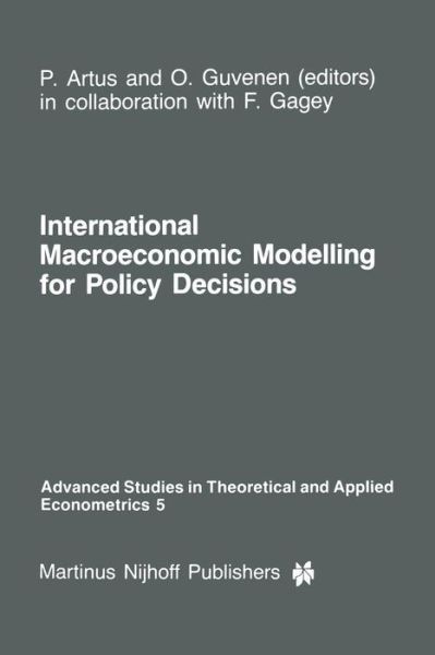 Cover for P Artus · International Macroeconomic Modelling for Policy Decisions - Advanced Studies in Theoretical and Applied Econometrics (Paperback Book) [Softcover reprint of the original 1st ed. 1986 edition] (2011)