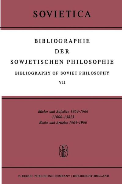 Bibliographie Der Sowjetischen Philosophie Bibliography of Soviet Philosophy: Bucher Und Aufsatze 1964-1966 - Sovietica - J M Bochenski - Książki - Springer - 9789401196321 - 21 maja 2012