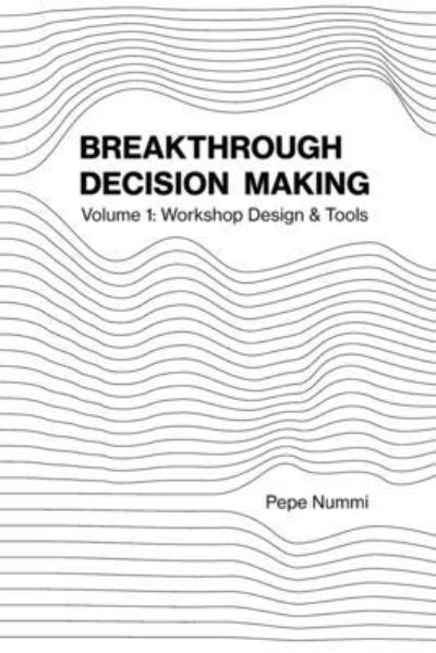 Cover for Pepe Nummi · Breakthrough Decision Making (Paperback Book) (2020)