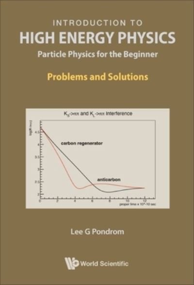 Cover for Pondrom, Lee G (Univ Of Wisconsin-madison, Usa) · Introduction To High Energy Physics: Particle Physics For The Beginner - Problems And Solutions (Paperback Book) (2023)