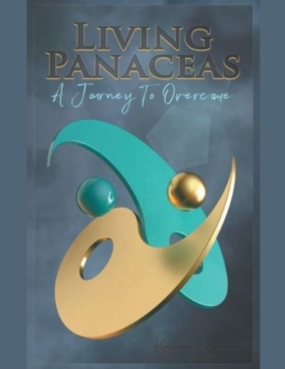 Cover for Kashan Krystian · A Journey To Overcome - Living Panacea (Paperback Book) (2022)