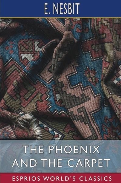 Cover for E Nesbit · The Phoenix and the Carpet (Esprios Classics) (Taschenbuch) (2024)