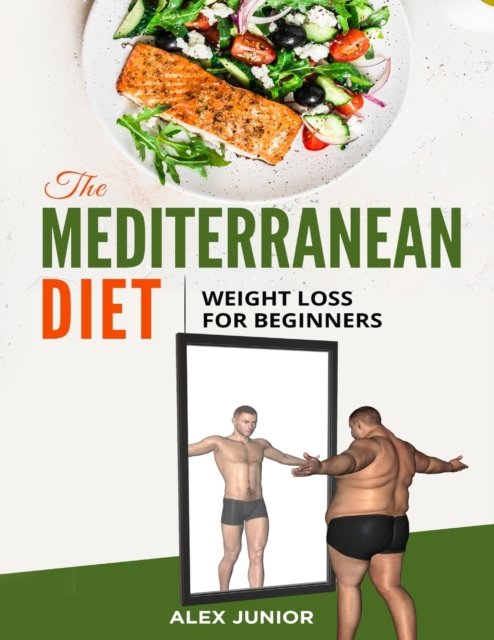 Cover for Junior · The Mediterranean Diet: Weight Loss For Beginners (Paperback Bog) (2022)