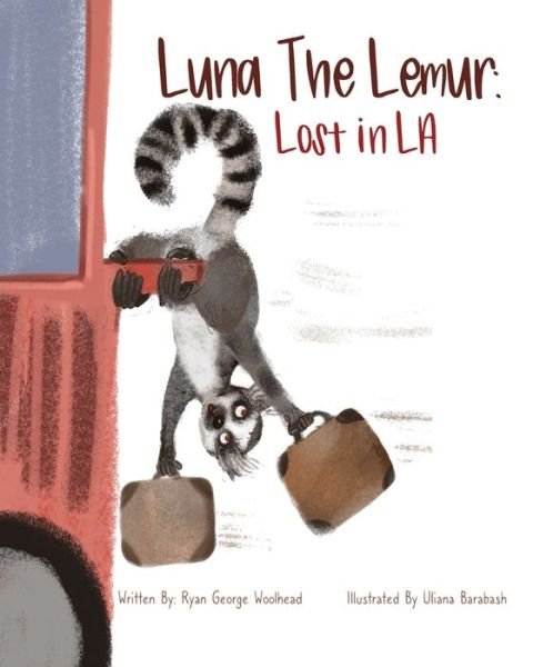 Luna the Lemur : Lost in La - Uliana Barabash - Książki - Independently Published - 9798365672321 - 5 grudnia 2022