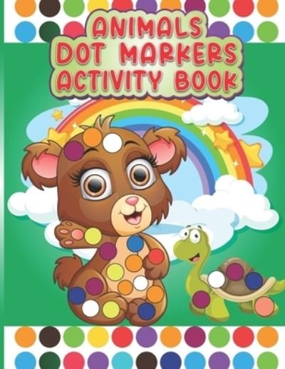 Cover for Pix Ilon · Animals Dot Markers Activity Book: Circle Coloring Book for Youth and Kids 30 Pages 8.5 x 11 inches (Paperback Bog) (2022)