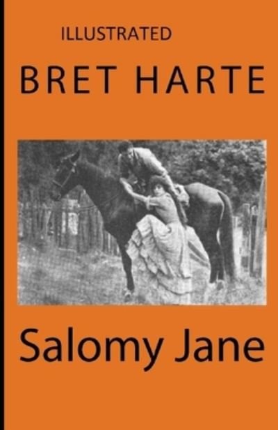 Cover for Bret Harte · Salomy Jane Illustrated (Paperback Book) (2022)