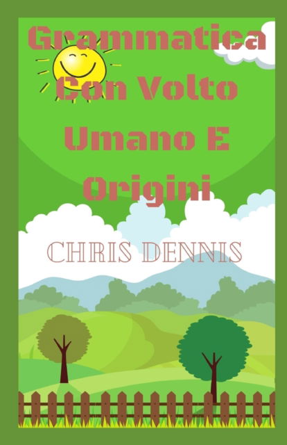 Cover for Chris Dennis · Grammatica Con Volto Umano E Origini (Paperback Book) (2022)