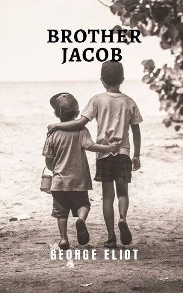 Cover for George Eliot · Brother jacob: A work defined as a whole lesson in the art of writing. (Paperback Book) (2021)