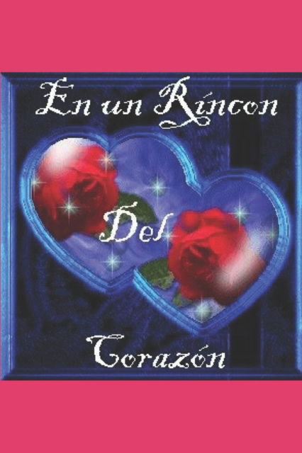 Cover for Guadalupe Diaz Garcia · En un rincon del corazon: De mi corazon (Pocketbok) (2021)