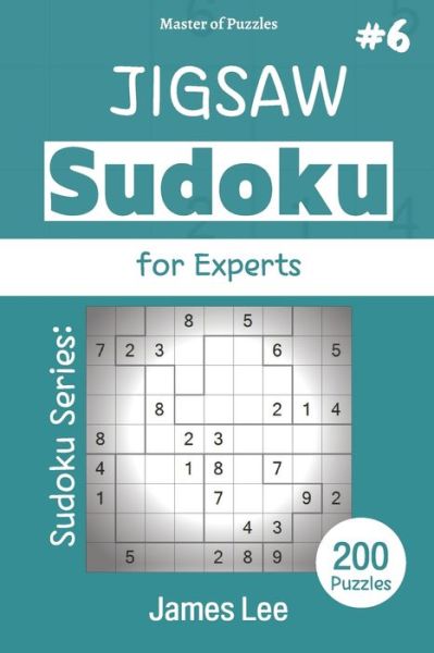 Cover for James Lee · Master of Puzzles - Sudoku Series; Jigsaw Sudoku for Experts 200 Puzzles #6 (Pocketbok) (2021)