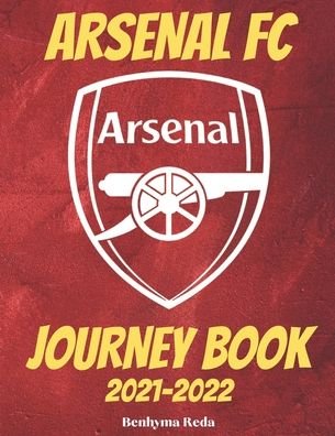 Cover for The Journey · Arsenal FC: 2021-2022 Journey Book (Taschenbuch) (2021)
