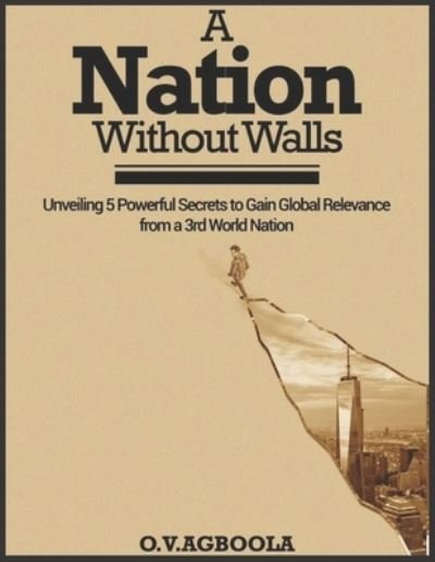 Cover for O Victor Agboola · A Nation Without Walls (Taschenbuch) (2020)