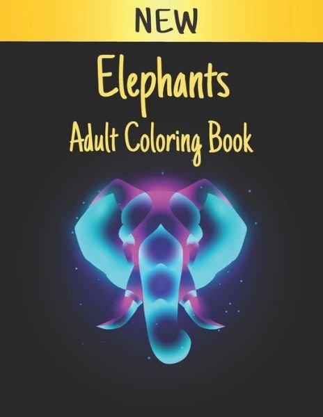 Cover for Qta World · Elephants Adult Coloring Book: Coloring Book Elephant Stress Relieving 50 One Sided Elephants Designs 100 Page Coloring Book Elephants Designs for Stress Relief and Relaxation Elephants Coloring Book for Adults Men &amp; Women Coloring Book Gift (Paperback Book) (2020)