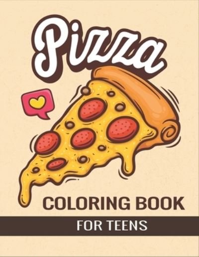 Cover for Farabeen Press · Pizza Coloring Book for Teens (Pocketbok) (2020)