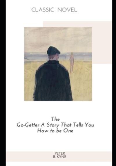 Cover for Peter B Kyne · The Go-Getter A Story That Tells You How to be One (Paperback Book) (2020)