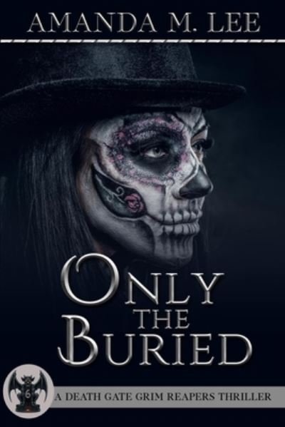 Cover for Amanda M Lee · Only the Buried (Paperback Book) (2021)
