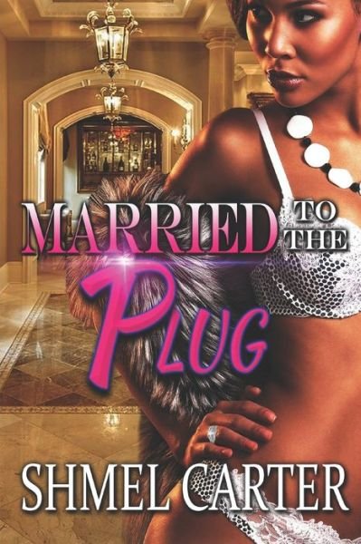 Cover for Shmel Carter · Married to the Plug (Paperback Book) (2020)