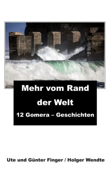 Cover for Ute Finger · Mehr vom Rand der Welt (Paperback Book) (2020)