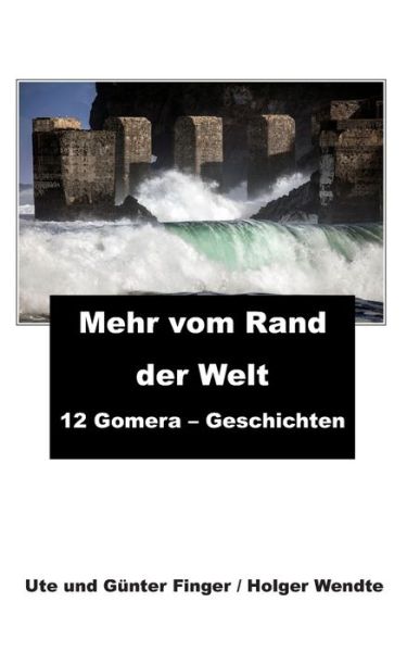 Mehr vom Rand der Welt - Ute Finger - Books - Independently Published - 9798644513321 - May 9, 2020