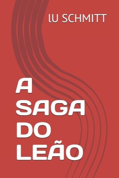 Cover for Lu Schmitt · A Saga Do Leao (Paperback Bog) (2020)